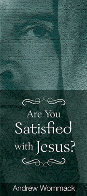 Are You Satisfied With Jesus? | Booklet